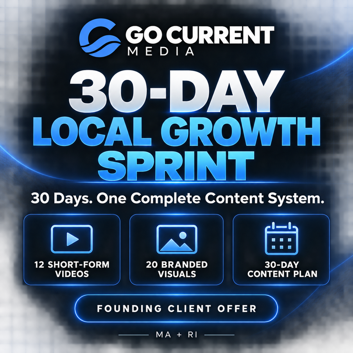 Go Current Media 30-Day Local Growth Sprint with 12 short-form videos, 20 branded visuals, and a 30-day content plan